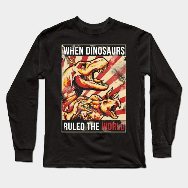 When Dinosaurs Rule The World Long Sleeve T-Shirt by juanotron